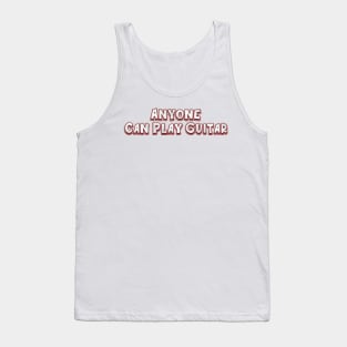 Anyone Can Play Guitar (radiohead) Tank Top